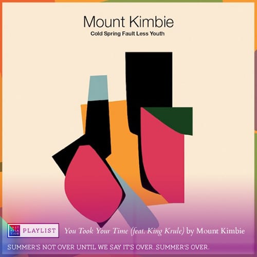 You Took Your Time (feat. King Krule) by Mount Kimbie