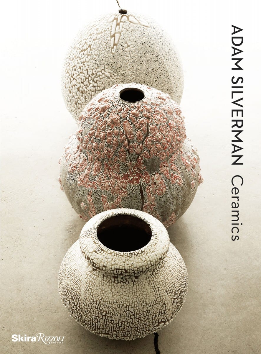 Adam Silverman Ceramics, Hardcover, 192 pages, September 2013